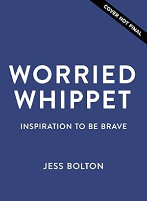 Seller image for Worried Whippet: Inspiration to Be Brave by Bolton, Jess [Hardcover ] for sale by booksXpress