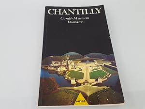 Seller image for Chantilly, Cond-Museum und Domne von Raymond Cazelles. [bers. Adelheid Gascuel] for sale by SIGA eG