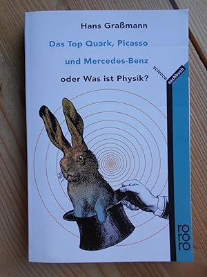 Das Top Quark, Picasso und Mercedes-Benz oder was ist Physik?. Rororo ; 60806 : rororo science : ...