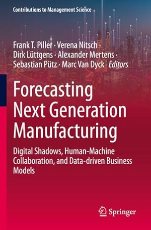 Immagine del venditore per Forecasting Next Generation Manufacturing venduto da BuchWeltWeit Ludwig Meier e.K.