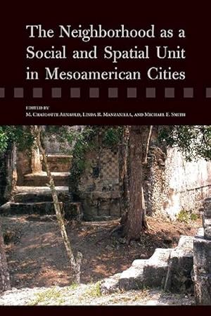 Image du vendeur pour The Neighborhood as a Social and Spatial Unit in Mesoamerican Cities (Hardcover) mis en vente par CitiRetail