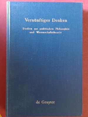 Image du vendeur pour Vernnftiges Denken. Studien zur praktischen Philosophie und Wissenschaftstheorie. mis en vente par Wissenschaftliches Antiquariat Zorn