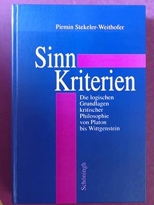 Bild des Verkufers fr Sinn Kriterien. Die logischen Grundlagen kritischer Philosophie von Platon bis Wittgenstein. zum Verkauf von Wissenschaftliches Antiquariat Zorn