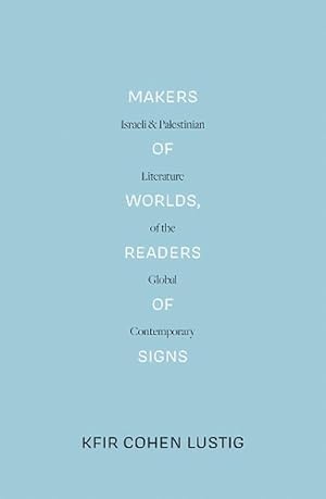 Immagine del venditore per Makers of Worlds, Readers of Signs (Paperback) venduto da AussieBookSeller