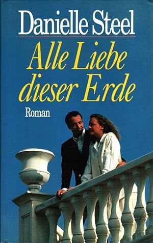 Seller image for Alle Liebe dieser Erde Aus dem Amerikan. von Dagmar Hartmann for sale by Versandantiquariat Nussbaum