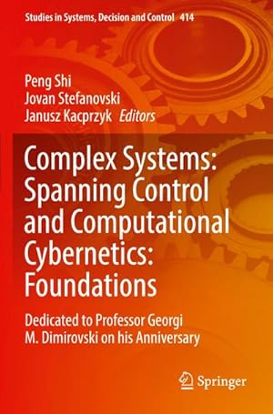 Immagine del venditore per Complex Systems: Spanning Control and Computational Cybernetics: Foundations : Dedicated to Professor Georgi M. Dimirovski on his Anniversary venduto da AHA-BUCH GmbH