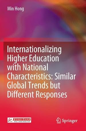 Bild des Verkufers fr Internationalizing Higher Education with National Characteristics: Similar Global Trends but Different Responses zum Verkauf von AHA-BUCH GmbH