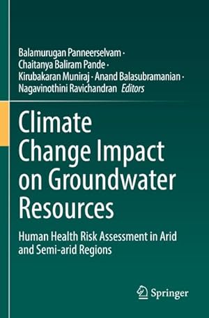Bild des Verkufers fr Climate Change Impact on Groundwater Resources : Human Health Risk Assessment in Arid and Semi-arid Regions zum Verkauf von AHA-BUCH GmbH