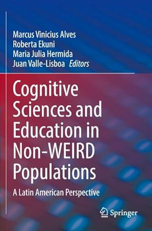 Bild des Verkufers fr Cognitive Sciences and Education in Non-WEIRD Populations : A Latin American Perspective zum Verkauf von AHA-BUCH GmbH