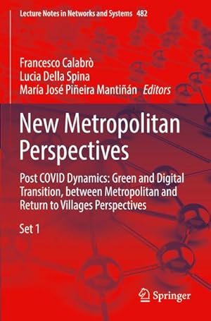 Imagen del vendedor de New Metropolitan Perspectives : Post COVID Dynamics: Green and Digital Transition, between Metropolitan and Return to Villages Perspectives a la venta por AHA-BUCH GmbH