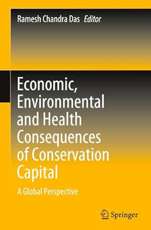 Bild des Verkufers fr Economic, Environmental and Health Consequences of Conservation Capital : A Global Perspective zum Verkauf von AHA-BUCH GmbH