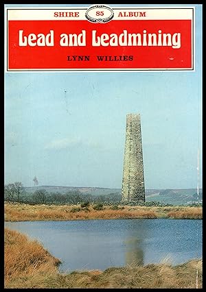 Shire Publication: Lead and Leadmining by Lynn Willies No.85 1989