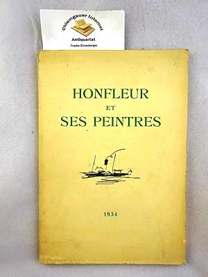 Imagen del vendedor de Exposition Honfleur et ses peintres Catalogue de l'exposition tenue du 12 juillet au 9 septembre 1934. a la venta por Chiemgauer Internet Antiquariat GbR