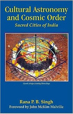 Seller image for Cultural Astronomy and Cosmic Order: Sacred Cities of India, Khajuraho, Gaya, Vindhyachal, Varanasi and Chitrakut for sale by Vedams eBooks (P) Ltd