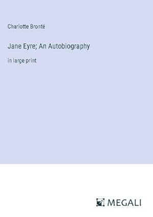 Immagine del venditore per Jane Eyre; An Autobiography : in large print venduto da AHA-BUCH GmbH