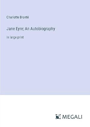 Immagine del venditore per Jane Eyre; An Autobiography : in large print venduto da AHA-BUCH GmbH