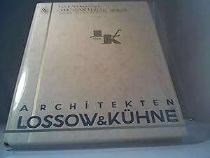 Architekten Lossow und Kühne, Dresden: Mit e. Einl. v. Werner Hegemann u. e. Nachw. v. Angela Har...