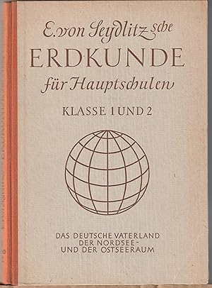 E. v. Seydlitzsche Erdkunde für Hauptschulen. Klasse 1 und 2. Das deutsche Vaterland, der Nordsee...