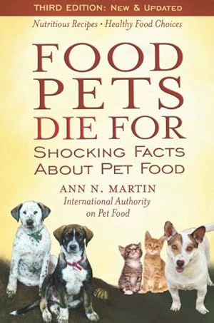 Image du vendeur pour Food Pets Die for : Shocking Facts About Pet Food mis en vente par GreatBookPrices