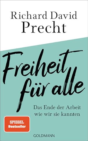 Freiheit für alle Das Ende der Arbeit wie wir sie kannten