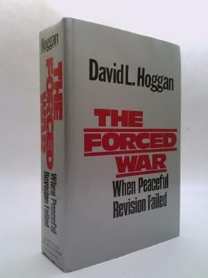 Imagen del vendedor de The Forced War: When Peaceful Revision Failed a la venta por ThriftBooksVintage