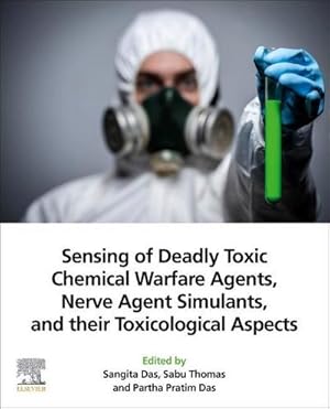 Seller image for Sensing of Deadly Toxic Chemical Warfare Agents, Nerve Agent Simulants, and their Toxicological Aspects for sale by AHA-BUCH GmbH