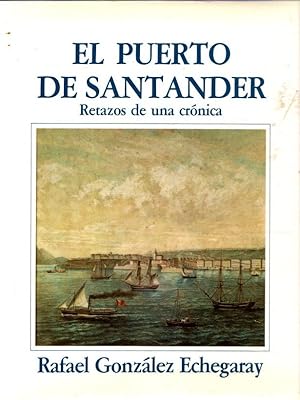 Seller image for El puerto de Santander. Retazos de una crnica . for sale by Librera Astarloa