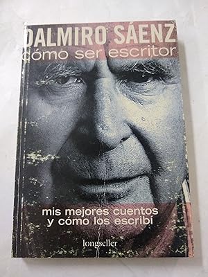 Image du vendeur pour Dalmiro Saenz, como ser escritor mis en vente par Libros nicos