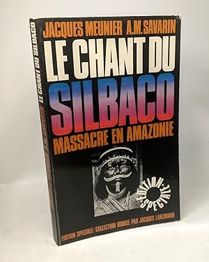 Bild des Verkufers fr Le chant du Silbaco - massacre en Amazonie zum Verkauf von crealivres