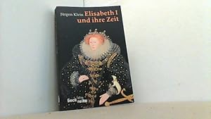 Bild des Verkufers fr Elisabeth I. und ihre Zeit. zum Verkauf von Antiquariat Uwe Berg