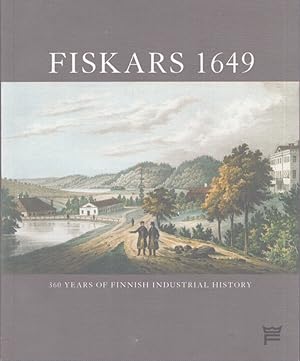 Fiskars 1649 : 360 Years of Finnish Industrial History