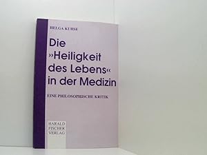 Seller image for Die "Heiligkeit des Lebens" in der Medizin. Eine philosophische Kritik eine philosophische Kritik for sale by Book Broker