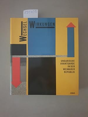 Bild des Verkufers fr Wechselwirkungen : ungarische Avantgarde in der Weimarer Republik : Neue Galerie, Kassel, 9. November 1986 - 1. Januar 1987 , Museum Bochum, 10. Januar 1987 - 15. Februar 1987 : zum Verkauf von Versand-Antiquariat Konrad von Agris e.K.