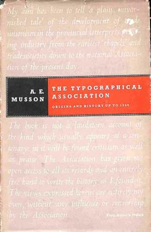 Bild des Verkufers fr The Typographical Association: Origins and History Up to 1949 zum Verkauf von WeBuyBooks