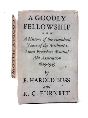 Bild des Verkufers fr A Goodly Fellowship . Methodist Local Preachers Mutual Aid Association zum Verkauf von World of Rare Books