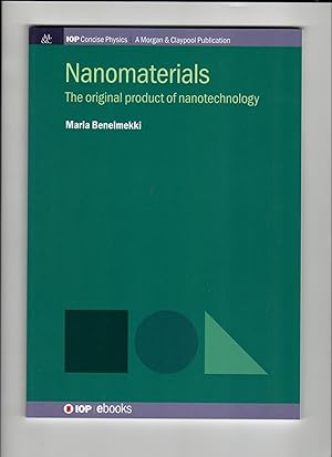 Nanomaterials: The Original Product of Nanotechnology (Iop Concise Physics)