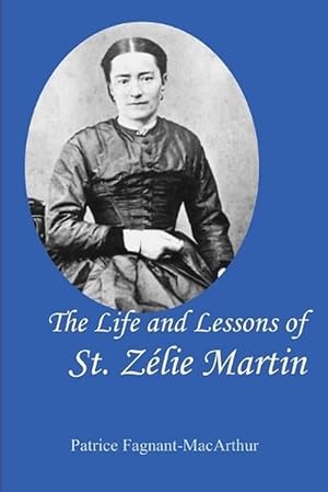 Seller image for The Life and Lessons of St. Zelie Martin (Paperback) for sale by Grand Eagle Retail