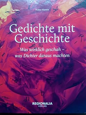 Immagine del venditore per Gedichte mit Geschichte - Was wirklich geschah ? was Dichter daraus machten venduto da Versandantiquariat Jena