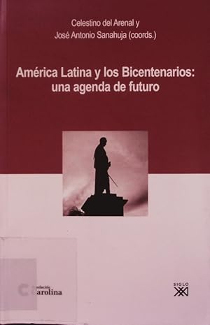 Bild des Verkufers fr Amrica Latina y los bicentenarios. Una agenda de futuro. zum Verkauf von Antiquariat Bookfarm