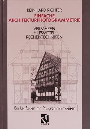 Seller image for Einfache Architekturphotogrammetrie. Verfahren Hilfsmittel Rechentechniken. Ein Leitfaden mit Programmhinweisen. for sale by Antiquariat Bookfarm