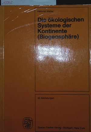 Bild des Verkufers fr Die kologischen Systeme der Kontinente, Biogeosphre. zum Verkauf von Antiquariat Bookfarm