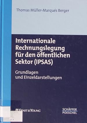 Seller image for Internationale Rechnungslegung fr den ffentlichen Sektor (IPSAS). Grundlagen und Einzeldarstellungen. for sale by Antiquariat Bookfarm