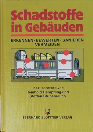 Bild des Verkufers fr Schadstoffe in Gebuden. Erkennen - Bewerten - Sanieren - Vermeiden. zum Verkauf von Antiquariat Bookfarm