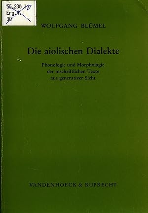 Bild des Verkufers fr Die aiolischen Dialekte Phonologie und Morphologie der inschriftlichen Texte aus generativer Sicht zum Verkauf von avelibro OHG