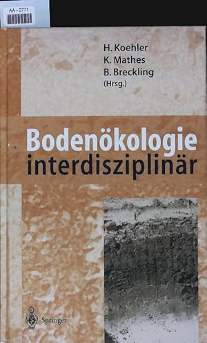 Bild des Verkufers fr Bodenkologie interdisziplinr. Der Anla fr die Herausgabe dieses Bandes ist der 65. Geburtstag von Gerhard Weidemann] ; mit 13 Tabellen. zum Verkauf von Antiquariat Bookfarm