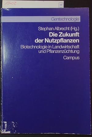 Seller image for Die Zukunft der Nutzpflanzen. for sale by Antiquariat Bookfarm
