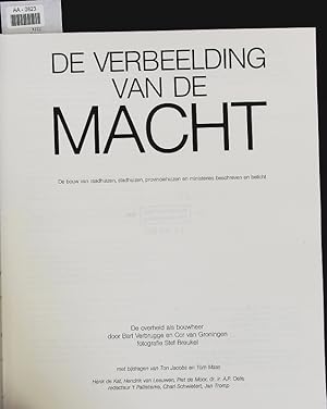 Bild des Verkufers fr De Verbeelding van de macht. De bouw van raadhuizen, stadhuizen, provinciehuizen en ministeries beschreven en belicht : de overheid als bouwheer. zum Verkauf von Antiquariat Bookfarm