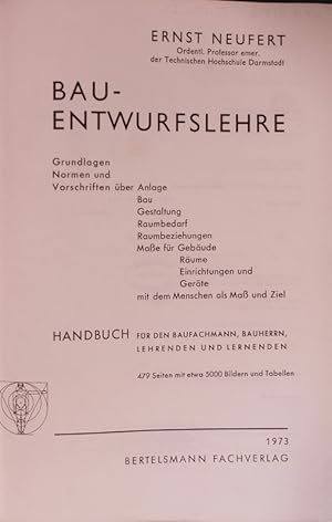 Seller image for Bauentwurfslehre. Grundlagen, Normen, Vorschriften ber Anlage, Bau, Gestaltung, Raumbedarf, Raumbeziehungen, Mae fr Gebude, Rume, Einrichtungen, Gerte mit dem Menschen als Ma und Ziel ; Handbuch fr den Baufachmann, Bauherrn, Lehrenden und Lernenden ; mit . Tabellen. for sale by Antiquariat Bookfarm