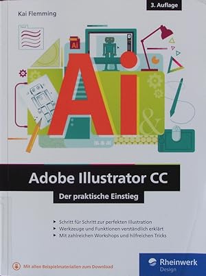 Immagine del venditore per Adobe Illustrator CC. Der praktische Einstieg. venduto da Antiquariat Bookfarm