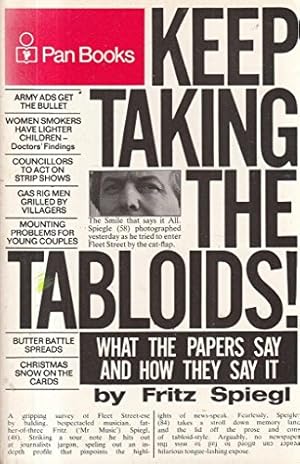 Immagine del venditore per Keep Taking the Tabloids: What the Papers Say and How They Say it venduto da WeBuyBooks